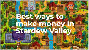 How to Make Money in Stardew Valley